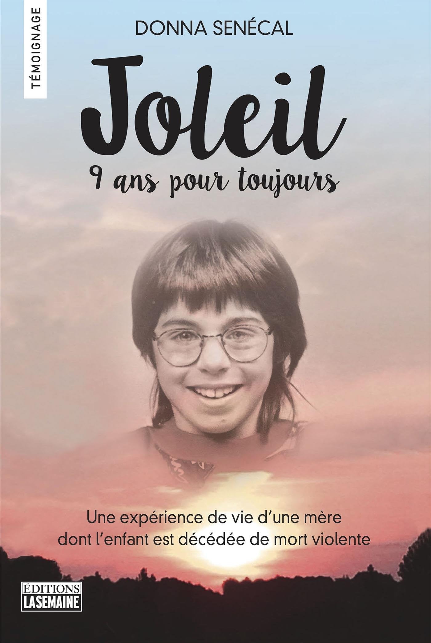Joleil : 9 ans pour toujours - Donna Sénécal