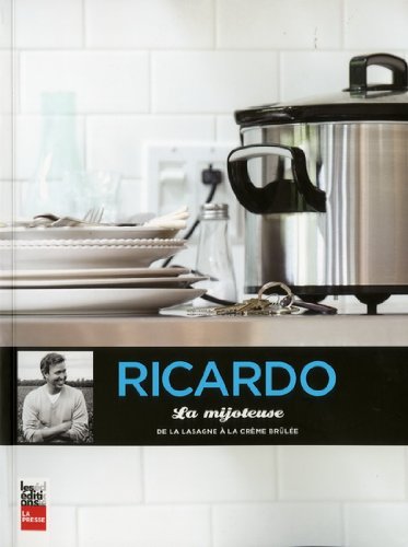 Livre La mijoteuse : De la lasagne à la crème brûlée (Ricardo Larrivée) (Livre d'occasion) -...
