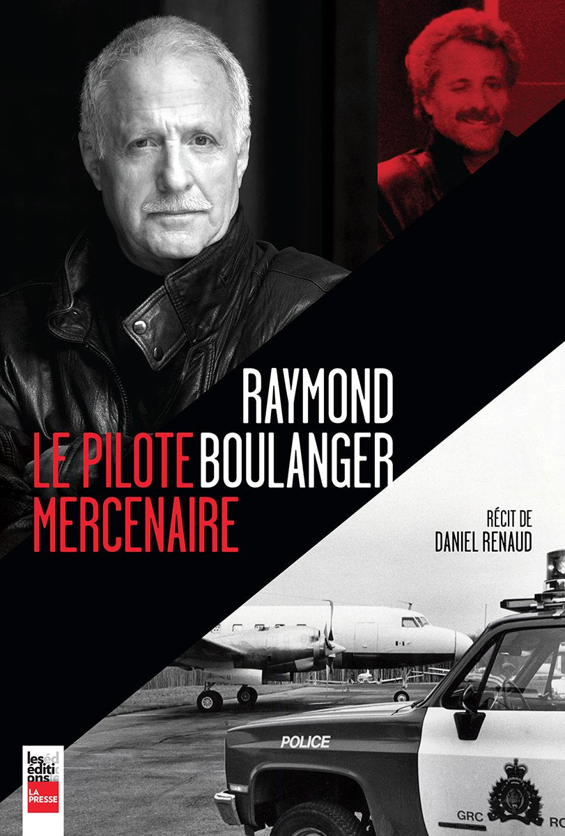 Livre Raymond Boulanger : Le pilote mercenaire (Daniel Renaud) (Livre neuf) - ISBN 2897052082