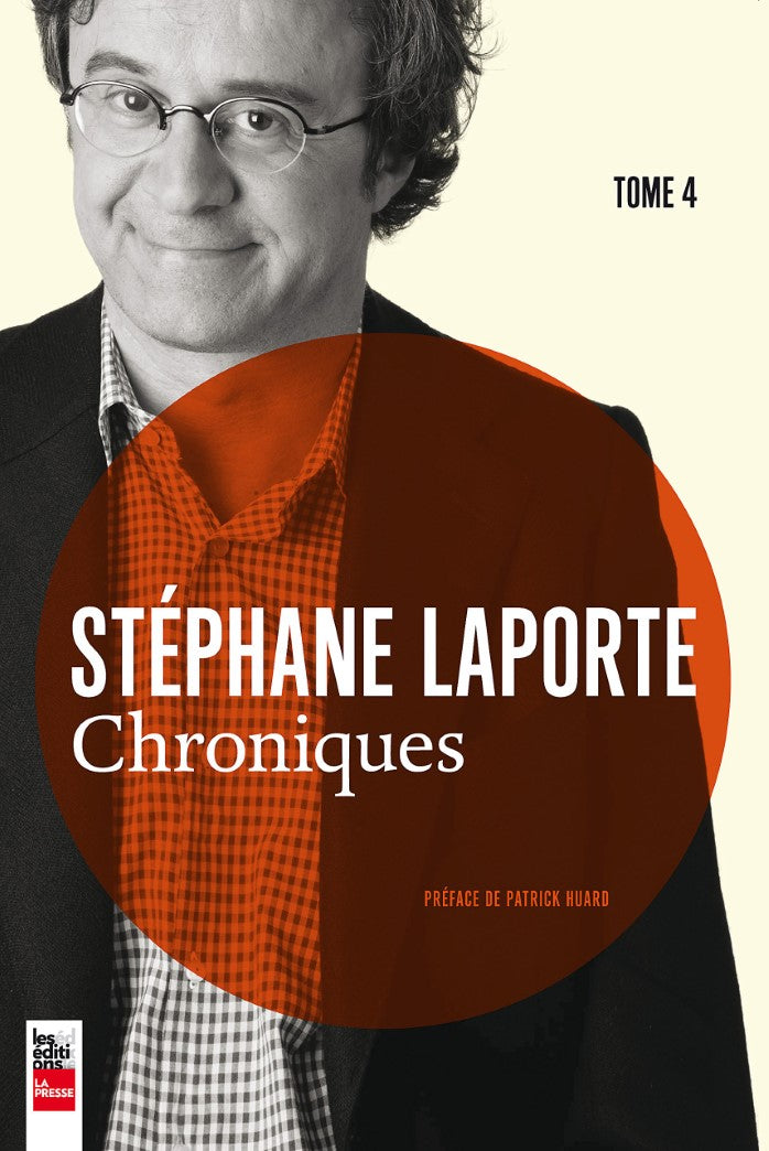 Stéphane Laporte : Chroniques # 4 - Stéphane Laporte