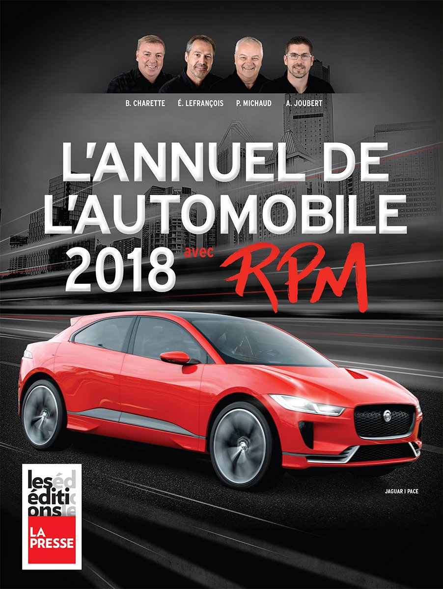 Livre L'annuel de l'automobile 2018 avec RPM (Éric Lefrançois, Benoît Charrette, Pierre Michaud)...