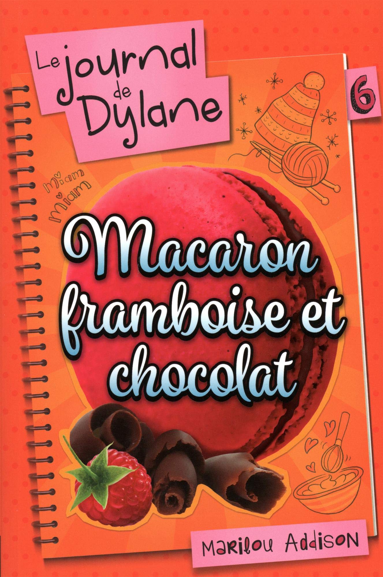 Le journal de Dylane # 6 : Macaron, framboise et chocolat - Marilou Addison