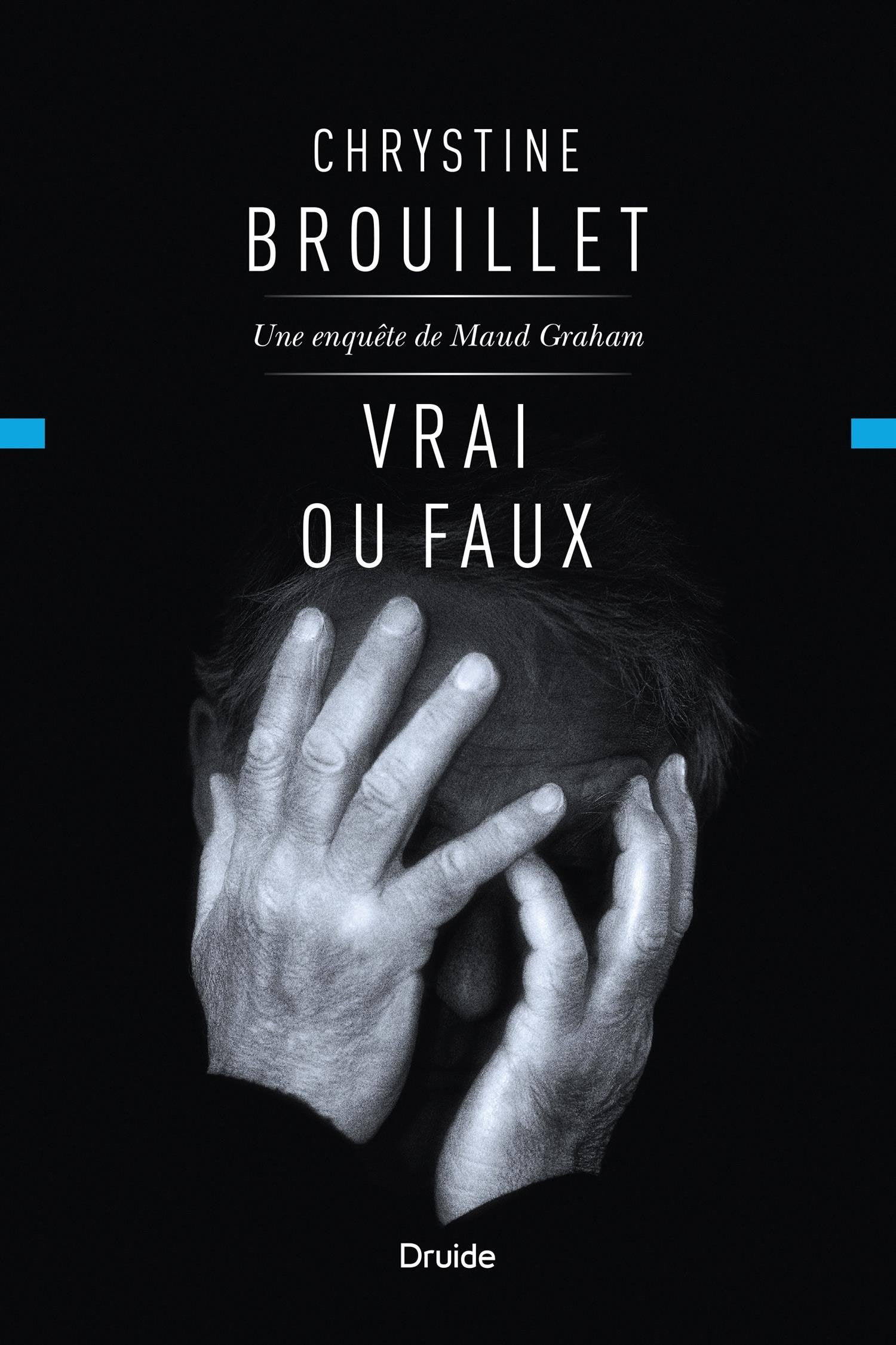 Livre Vrai ou faux : Une enquête de Maud Graham - Chrytine Brouillet (Livre d'occasion) - ISBN 28...