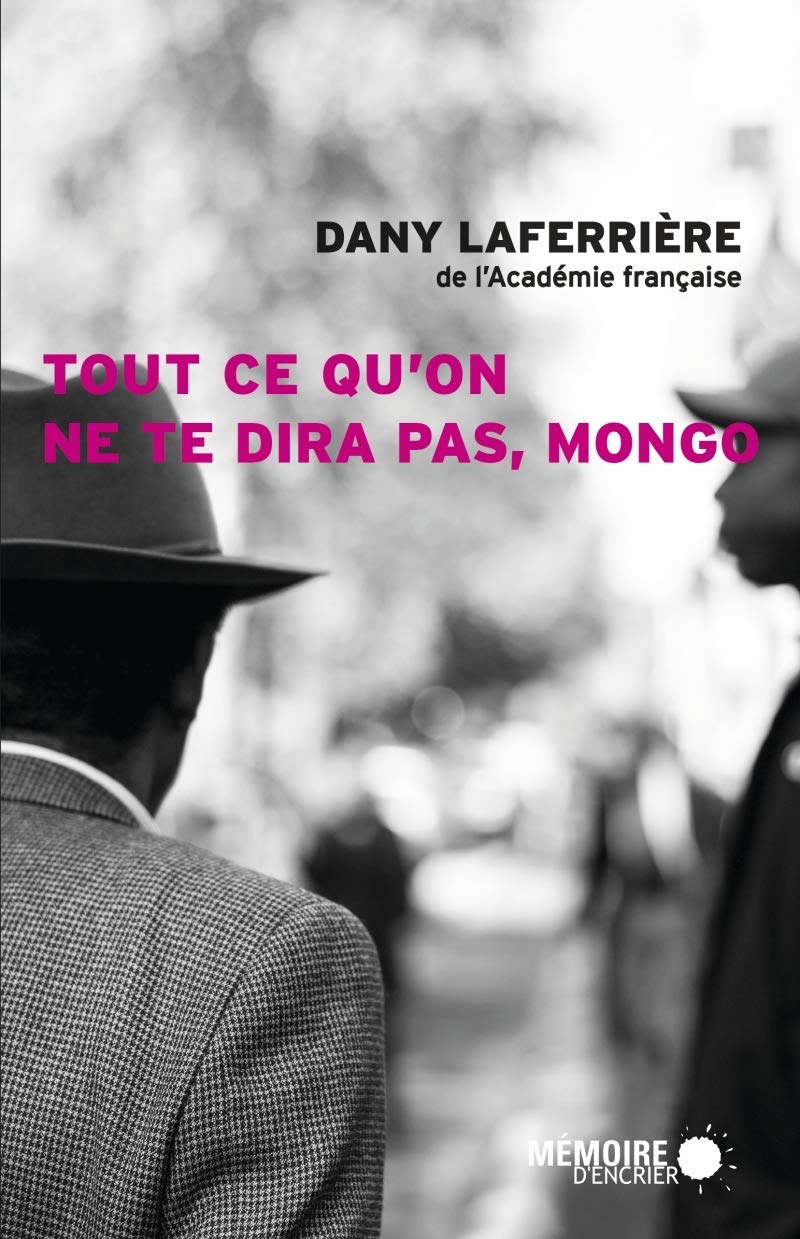 Livre Tout ce qu'on ne dira pas, Mongo - Dany Laferrière (Livre d'occasion) - ISBN 2897123540