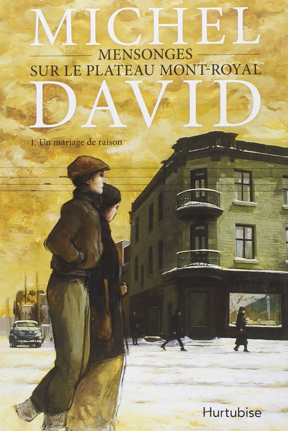 Livre ISBN 2897232811 Mensonge sur le plateau Mont-Royal # 1 : Un mariage de raison (Michel David)