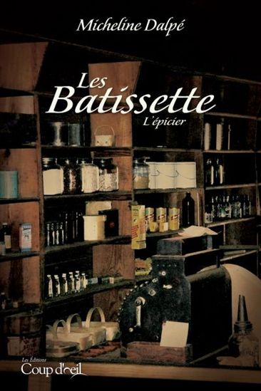 Livre Les Batissette # 1 : L'épicier (Micheline Dalpé) (Livre d'occasion) - ISBN 2897310162