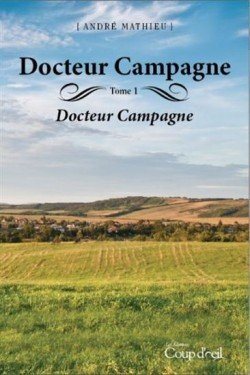 Livre Docteur Campagne - André Mathieu (Livre d'occasion) - ISBN 2897310235