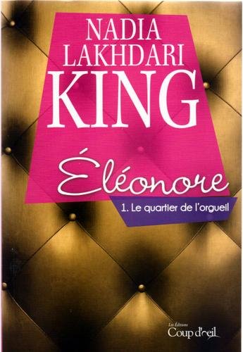 Livre Éléonore # 1 : Le quartier de l'orgueil (Nadia Lakhdari) (Livre d'occasion) - ISBN 2897310340