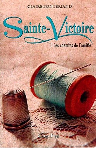 Livre Sainte-Victoire # 1 : Les chemins de l'amitié (Claire Pontbriand) (Livre d'occasion) -...