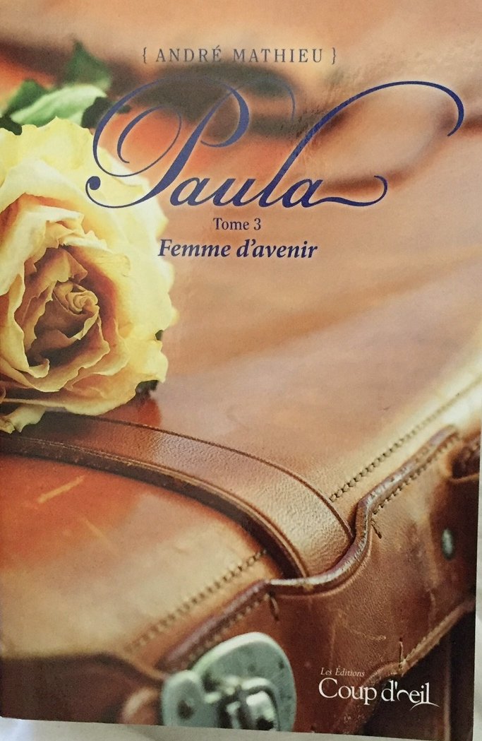 Livre Paula # 3 : Femme d'avenir (André Mathieu) (Livre d'occasion) - ISBN 2897315377