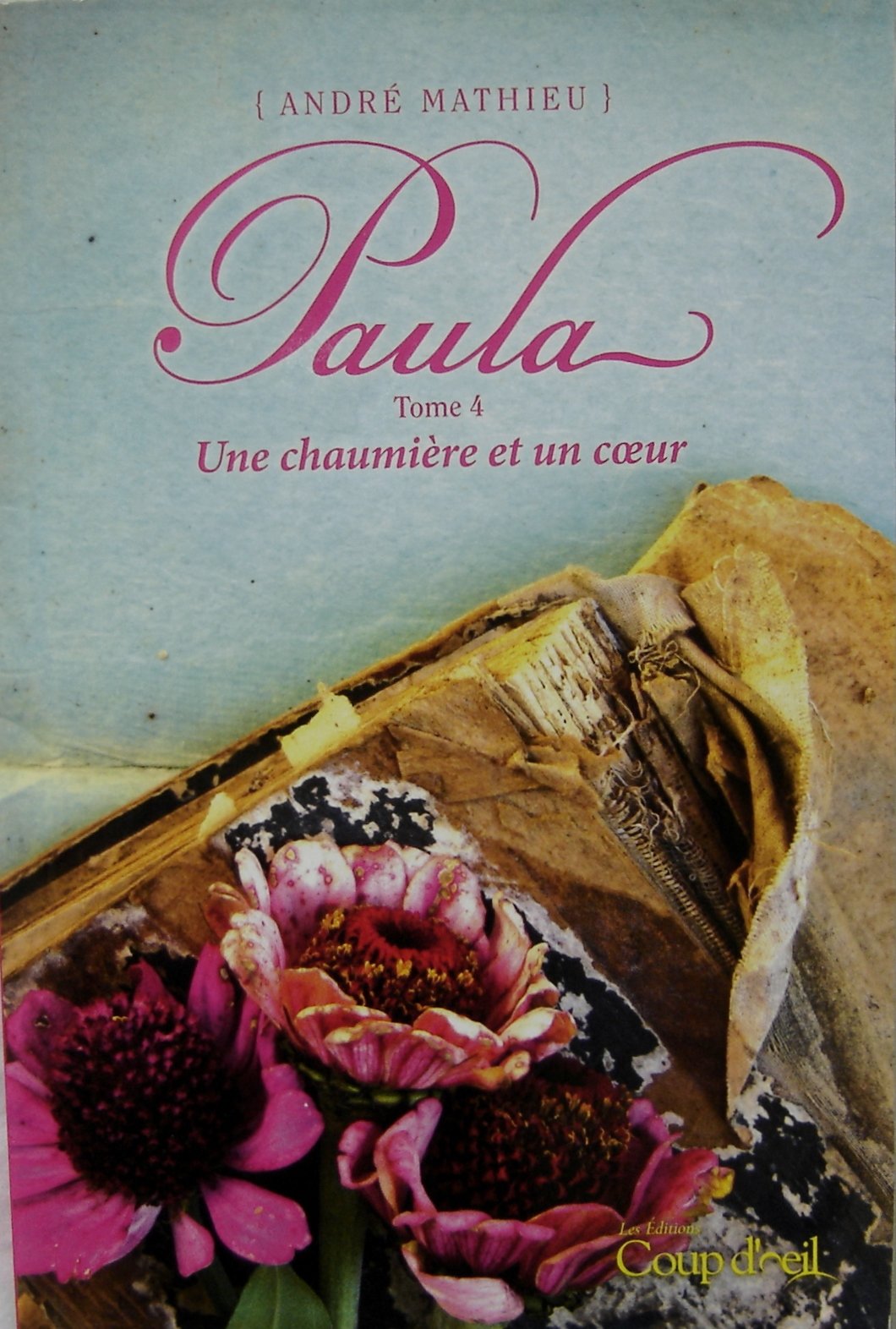 Livre Paula # 4 : Une chaumière et un coeur (André Mathieu) (Livre d'occasion) - ISBN 2897315385