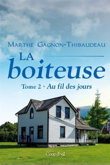 Livre La boiteuse # 2 : Au fil des jours (Marthe Gagnon-Thibaudeau) (Livre d'occasion) - ISBN...