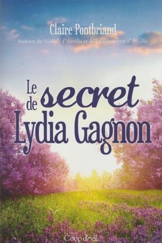 Livre Le secret de Lydia Gagnon - Claire Pontbriand (Livre d'occasion) - ISBN 2897319526