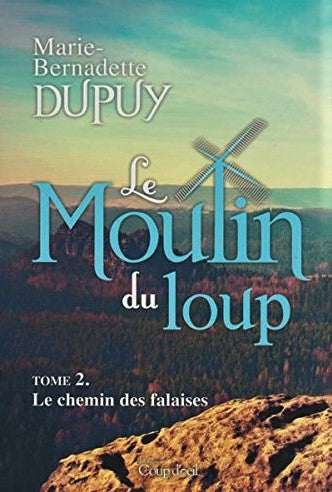 Livre Le moulin du loup # 2 : Le chemin des falaises (Marie-Bernadette Dupuy) (Livre d'occasion)...