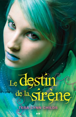 Livre Le baiser de la sirène # 2 : Le destin de la sirène (Tera Lynn Childs) (Livre d'occasion)...