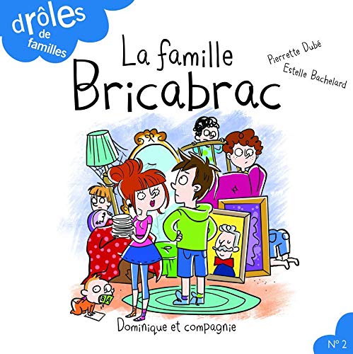 Drôle de familles # 2 : La famille Bricabrac - Pierrette Dubé
