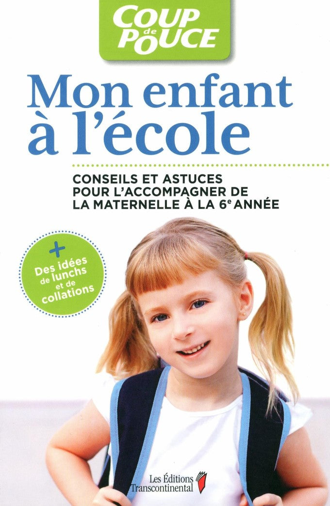 Livre Mon enfant à l'école : Conseils et astuces pour l'accompagner de la maternelle à la 6e anné...