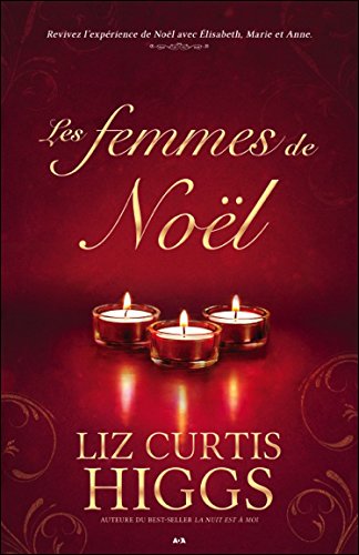 Livre Les femmes de Noël - Liz Curtis Higgs (Livre d'occasion) - ISBN 2897520434