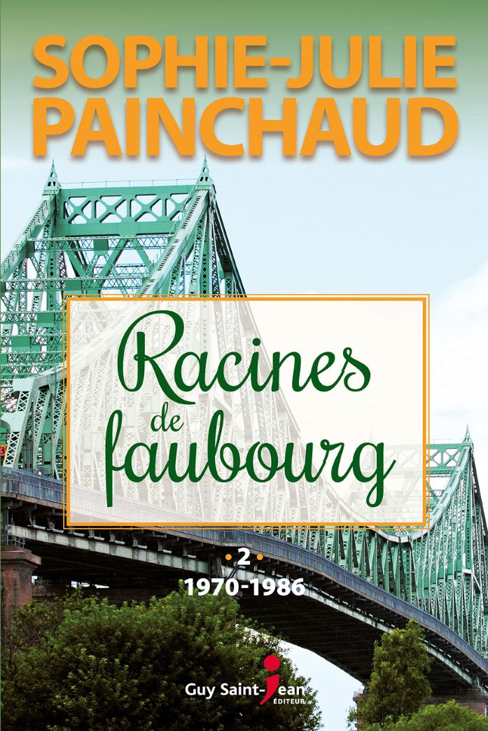 Livre Racines de faubourg # 2 : (1970-1986) (Sophie-Julie Painchaud) (Livre d'occasion) - ISBN...