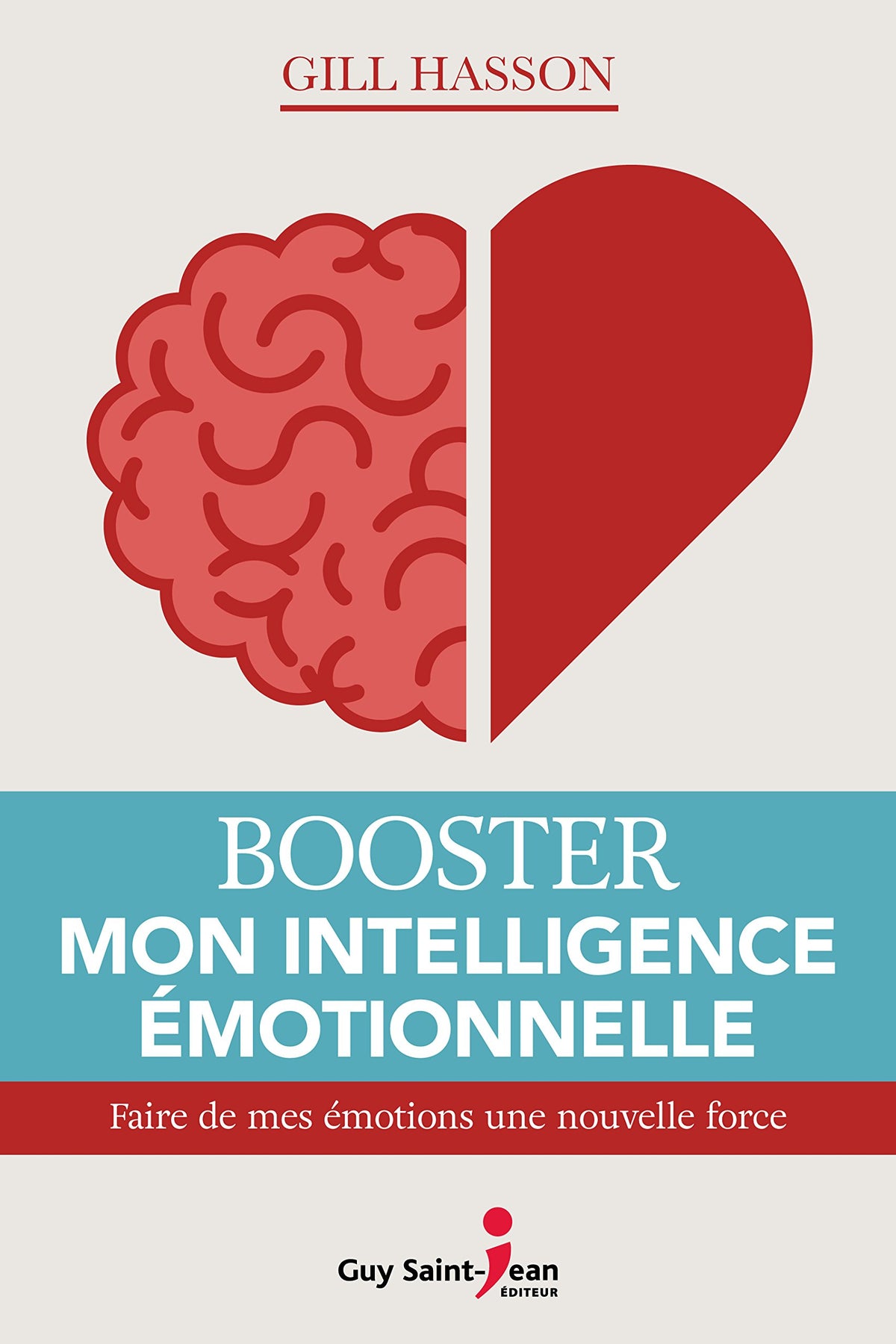 Livre Booster mon intelligence émotionnelle (Gill Hasson) (Livre neuf) - ISBN 2897580399