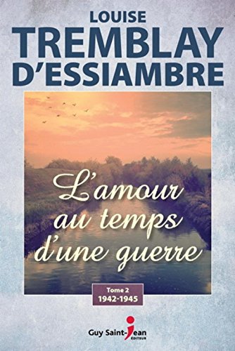 Livre (1942-1945) - Louise Tremblay-D'Essiambre (Livre d'occasion) - ISBN 2897580852