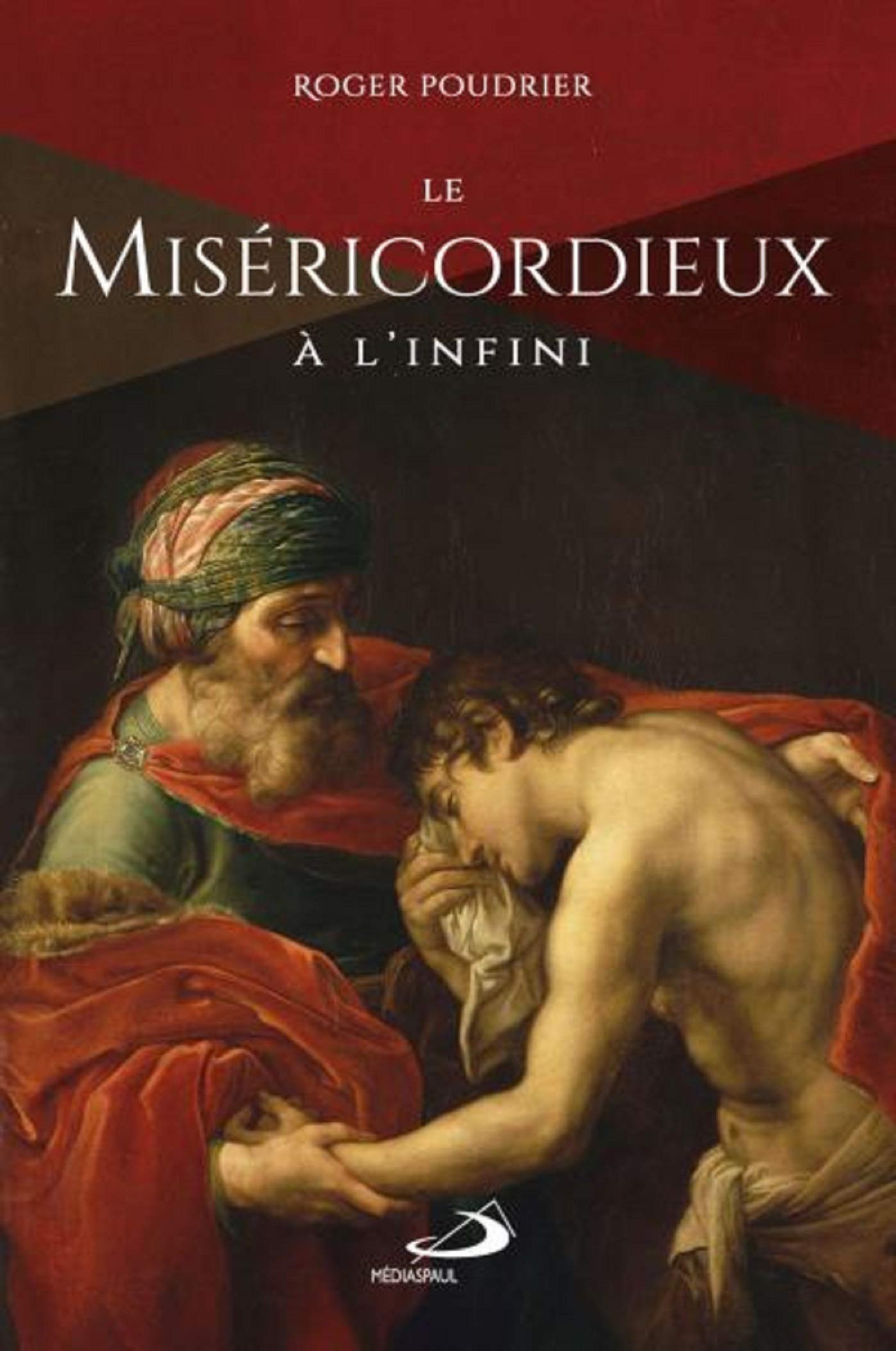 Livre Le miséricordieux à l'infini - Roger Poudrier (Livre d'occasion) - ISBN 2897600187