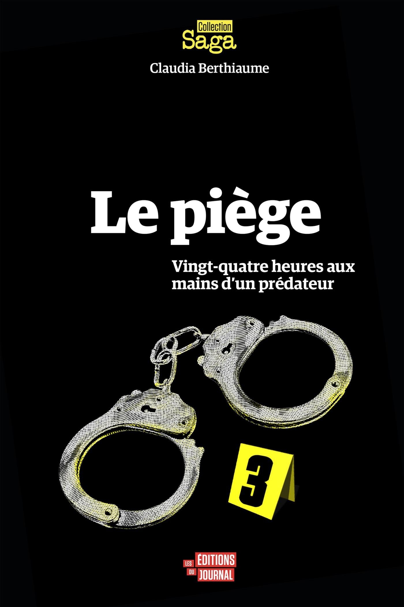 Livre Le piège: Vingt-quatre heures aux mains d'un prédateur - Claudia Berthiaume (Livre d'occasi...