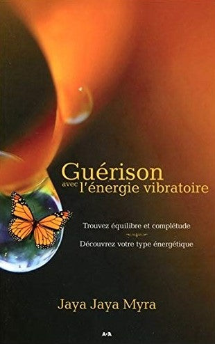 Livre Guérison avec l'énergie vibratoire - Jaya Jaya Myra (Livre neuf) - ISBN 289767167X