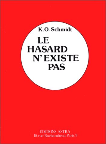 Livre Le hasard n'existe pas - K.O. Schmidt (Livre d'occasion) - ISBN 2900219043
