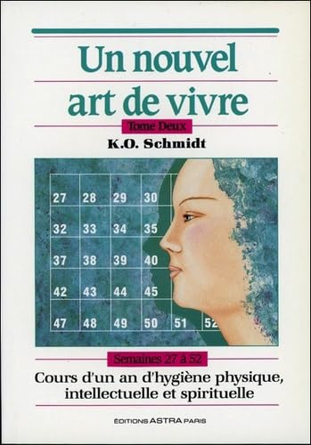 Un nouvel art de vivre # 2 : Un nouvel art de vivre - Cours d'un an d'hygiène physique, intellectuelle et spirituelle - K.O. Schmidt