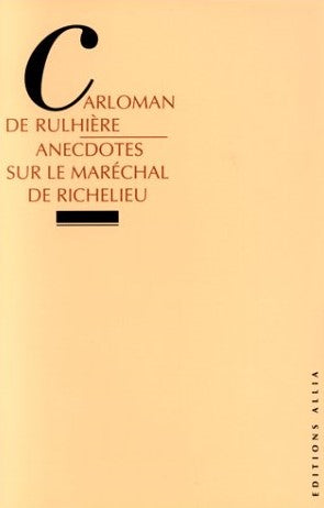 Livre Anecdotes sur le maréchal de Richelieu - Carloman De Rulhière (Livre d'occasion) - ISBN 290...