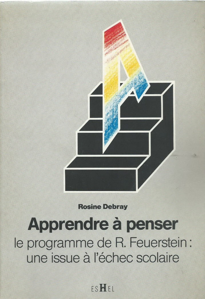 Livre Apprendre à penser : Le programme d'enrichissement instrumental de R. Feuerstein, une issue...