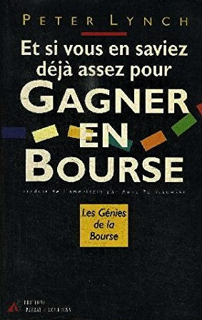 Livre Et si vous en saviez déjà assez pour gagner en bourse (Peter Lynch) (Livre d'occasion) -...