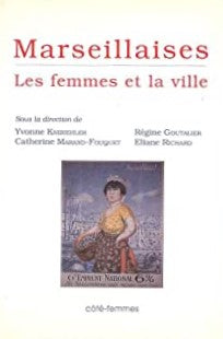 Livre Marseillaises: Les femmes et la ville, des origines à nos jours - Collectif (Livre d'occasi...