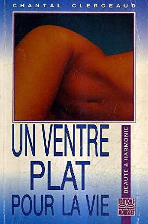 Livre Un ventre plat pour la vie - Chantal Clergeaud (Livre d'occasion) - ISBN 290950901X