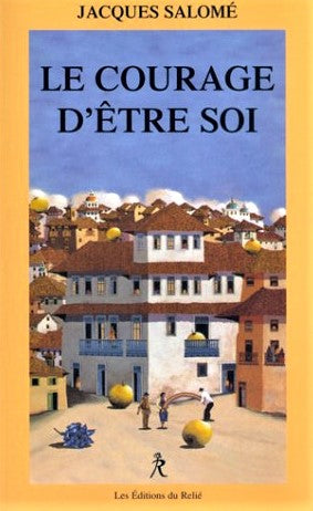 Livre Le courage d'être soi (Jacques Salomé) (Livre d'occasion) - ISBN 2909698408