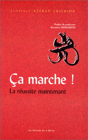 Livre Ça marche ! : La réussite maintenant - Lawrence Azérad Shishido (Livre d'occasion) - ISBN 2...