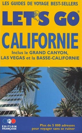 Livre Let's Go Californie : Inclus le Grand Cayon, Las Vegas et la Basse-Californie (Livre d'occa...