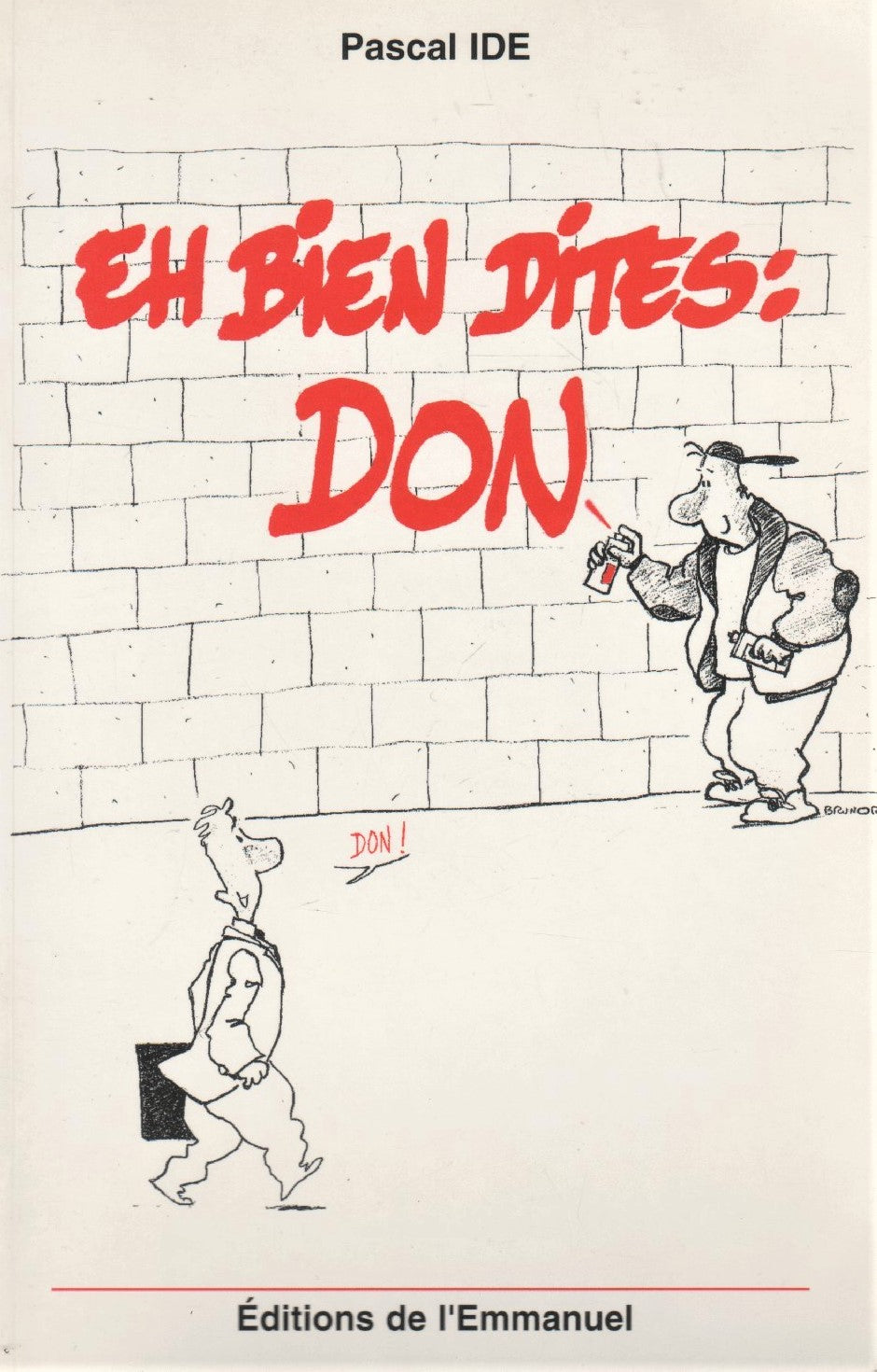 Livre Eh bien dites : Don - Petite éloge du don - Pascal Ide (Livre d'occasion) - ISBN 2911036611