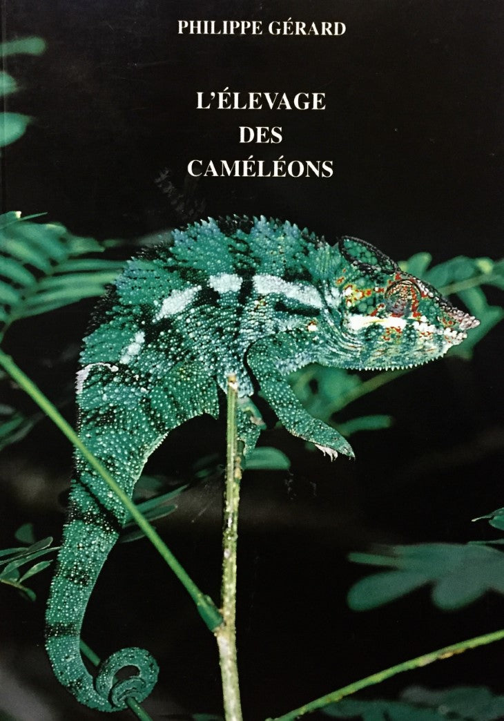 Livre L'élevage des cameleons - Philippe Gérard (Livre neuf) - ISBN 2912521114