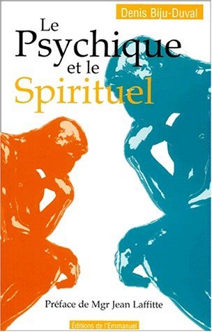 Livre Le psychique et le spirituel - Denis Biju-Duval (Livre neuf) - ISBN 2914083513