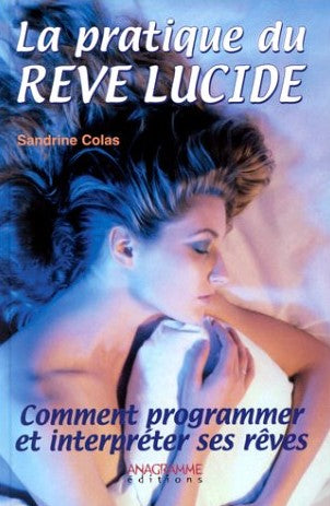 Livre La pratique du rêve lucide - Sandrine Colas (Livre d'occasion) - ISBN 2914571089