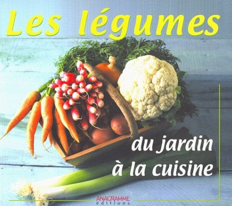 Livre Les légumes : Du jardin à la cuisine - Collectif (Livre d'occasion) - ISBN 2914571410