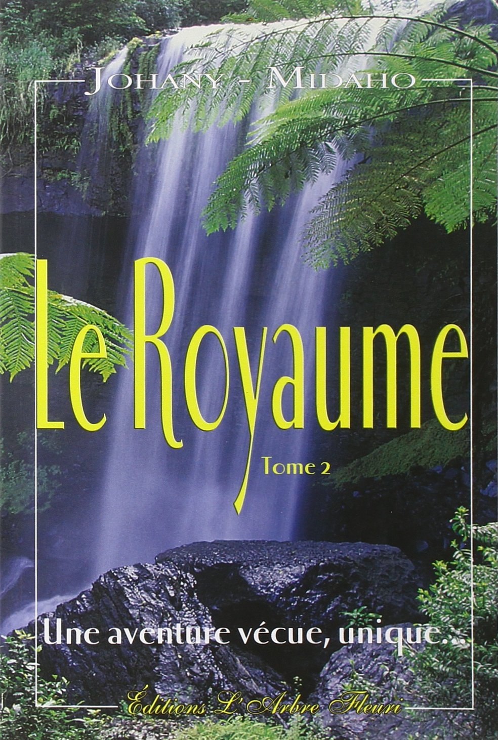 Livre Une aventure vécue, unique... - Johany Midaho (Livre d'occasion) - ISBN 2915222037