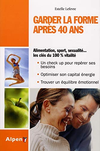 Livre Garder la forme après 40 ans - Estelle Lefevre (Livre d'occasion) - ISBN 2916784349
