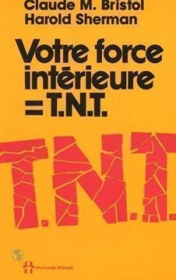 Livre Votre force intérieure = T.N.T. - Claude M. Bristol (Livre d'occasion) - ISBN 2920000403