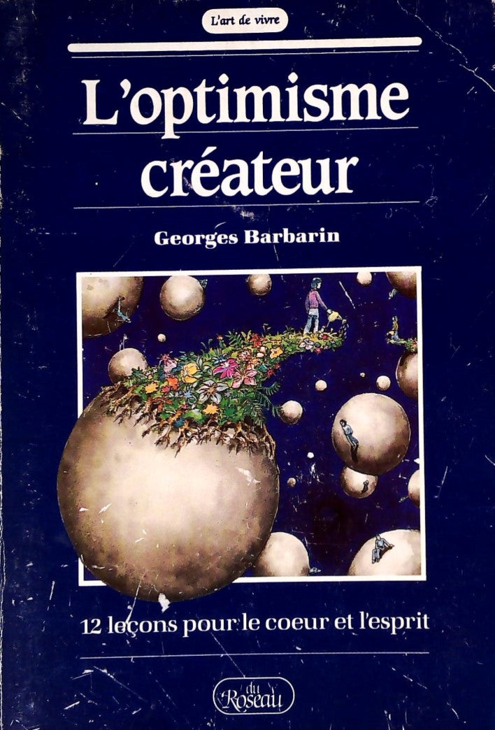 Livre L'optimisme créateur : 12 leçons pour le cœur et l'esprit - Georges Barbarin (Livre d'occas...