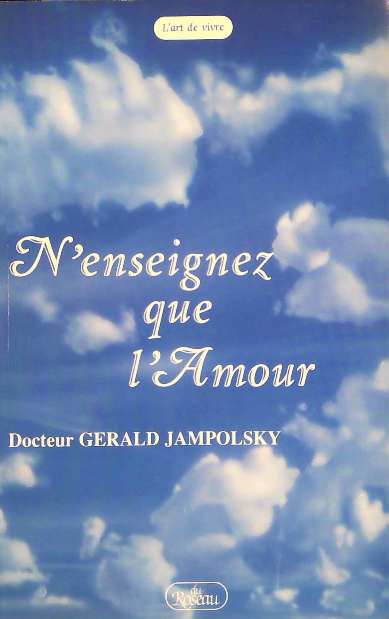 Livre N'enseignez que l'amour - Gerald Jampolsky (Livre d'occasion) - ISBN 2920083422