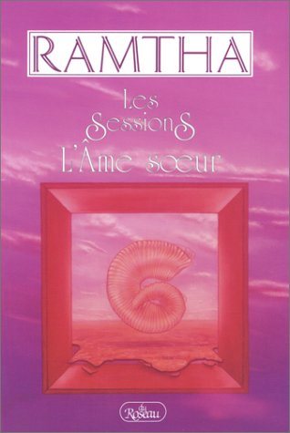 Livre Les sessions : L'âme soeur (Ramtha) (Livre d'occasion) - ISBN 2920083562