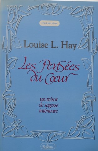 Livre L'art de vivre : Les pensées du coeur : un trésor de sagesse intérieure (Louise L. Hay)...